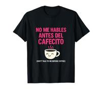 No Me Hables Antes Del Cafecito - Gráfico de café Camiseta