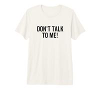 No me hables Divertido Anti Social Introvertido Sarcasmo Humor Camiseta Premium