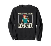 No me hables hasta Que Haya Tenido Matcha Divertidos Bebedores de Matcha Sudadera