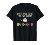 No me hables hasta que haya tenido mi halohalo divertido Haluhalo Camiseta