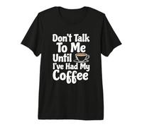 No me hables hasta Que Haya tomado mi café Camiseta Premium