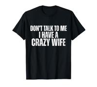 No me hables, Tengo una Esposa Loca, un Marido Divertido Camiseta