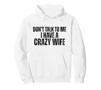 No me hables, Tengo una Esposa Loca, un Marido Divertido Sudadera con Capucha