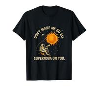 No me hagas caer en Supernova On You Retro Sun Cosmic Camiseta