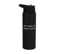 No me hagas cambiar al humor polaco divertido polaco Stainless Steel Insulated Water Bottle