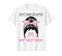 No me hagas enojar o actuaré como mi madre divertida mamá Camiseta