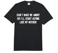 No me Hagas enojar o empezaré a Actuar como mi Madre mamá Comfort Colors Adult Heavyweight T-Shirt