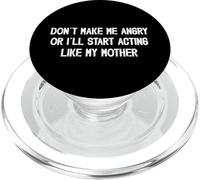 No me Hagas enojar o empezaré a Actuar como mi Madre mamá PopSockets PopGrip para MagSafe