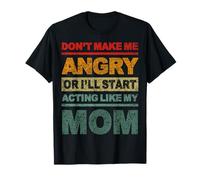 No me hagas enojar o empezaré a actuar como mi mamá retro Camiseta
