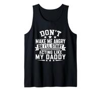 No me Hagas enojar o Enfermo Empezar a Actuar como mi papá Camiseta sin Mangas