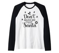 No me Hagas Enviar un Mensaje de Navidad a Papá Noel Camiseta Manga Raglan