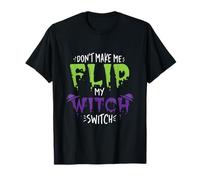 No me hagas girar mi interruptor de bruja Camiseta