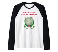 No me hagas llamar a mi abuela monstruo divertido Camiseta Manga Raglan