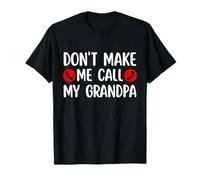 No me hagas llamar a mi abuelo, dicho gracioso de nieto Camiseta
