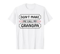 No me hagas llamar a mi abuelo, dicho gracioso de nieto Camiseta
