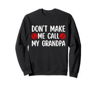 No me hagas llamar a mi abuelo, dicho gracioso de nieto Sudadera