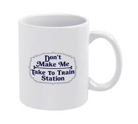 No Me Hagas Llevarte A La Estación De Tren Taza Cerámica Taza De Café Porcelana Tazas 330Ml Para Té Oficina Café