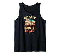 No me Hagas soltar mi Gato atigrado sobre ti Camiseta sin Mangas