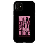 No me Hagas Usar la recuperación de sobriedad por Voz de mi patrocinador Carcasa para iPhone 11