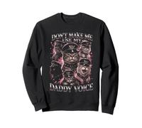 No me Hagas Usar la Voz de mi papá Cat Dad Funny Sudadera