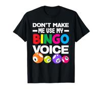 No me hagas usar mi voz de bingo Fun Camiseta