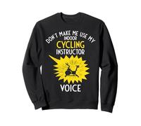 No me Hagas Usar mi Voz de Instructor de Ciclismo Indoor Sudadera
