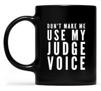 No me hagas usar mi voz de juez, regalo atrevido para jueces y profesionales legales, taza de café novedosa, taza de té de cerámica con impresión de doble cara para mamá, papá, amigo, esposa, regalo d