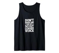 No me Hagas Usar mi Voz de líder Scout Camiseta sin Mangas