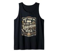 No me Hagas Usar mi Voz del Bibliotecario - Bibliotecario Divertido de la Biblioteca Camiseta sin Mangas