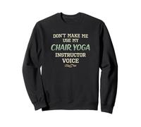 No me Hagas Usar Silla Yoga Instructor Voz Sudadera
