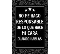 No Me Hago Responsable: Regalos Originales Amigas , Diario Cuaderno de Notas A5 , Regalos originales Mujer hombre , regalos graciosos para Hombre Mujer