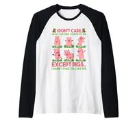 No me Importa lo Que Alguien piense de mí Excepto Cerdos Que Quiero Cerdo Camiseta Manga Raglan