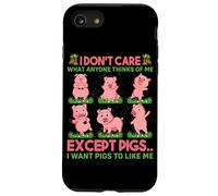 No me Importa lo Que Alguien piense de mí Excepto Cerdos Que Quiero Cerdo Carcasa para iPhone SE (2020) / 7/8