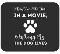 No Me Importa Quién Muera En La Película Mientras El Perro Viva Alfombrilla De Escritorio Lavable Alfombrilla De Ratón Duradero Mousepad para Gaming Pc Ordenador 25X30Cm