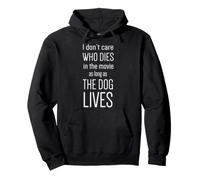 No me Importa quién Muere en la película Mientras Viva el Perro Sudadera con Capucha