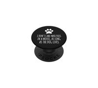 No me Importa quién Muere en una película, Mientras Viva el Perro PopSockets PopGrip Adhesivo