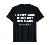 No me Importa si Tiene Banderas Rojas de Que Soy un Toro (EN LA Espalda) Camiseta