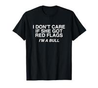 No me Importa si Tiene Banderas Rojas Soy un Toro Meme Adulto Divertido Camiseta