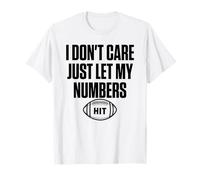 No me Importa, Solo Deja Que mis números lleguen al día del Juego Camiseta