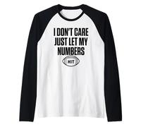 No me Importa, Solo Deja Que mis números lleguen al día del Juego Camiseta Manga Raglan