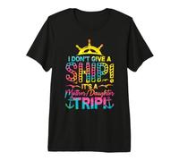 No me Importa un Barco, es un Viaje de Madre e Hija Camiseta Premium