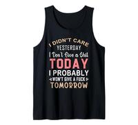 No me importó Ayer No me Importa una Mierda Hoy Probablemente Camiseta sin Mangas