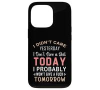 No me importó Ayer No me Importa una Mierda Hoy Probablemente Carcasa para iPhone 13 Pro