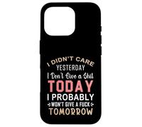 No me importó Ayer No me Importa una Mierda Hoy Probablemente Carcasa para iPhone 16 Pro