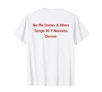 No Me Invites A Afters Tengo 30 Y Necesito Dormir Divertido Camiseta