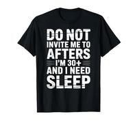 No me invites a después de los 30 años y Necesito Dormir Camiseta
