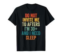 No me invites a después de los 30 años y Necesito Dormir Camiseta