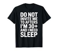 No me invites a después de los 30 años y Necesito Dormir Camiseta