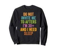 No me invites a después de los 30 años y Necesito Dormir Sudadera