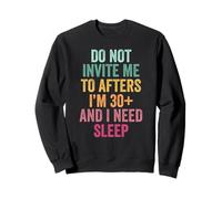 No me invites a después de los 30 años y Necesito Dormir Sudadera